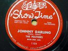 the FEATHERS doo-wop 78 JOHNNY DARLING / NONA on Mint Minus SHOW TIME lbl TB2257