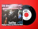 Single - Schallplatte  THE ROLLING STONES  1973  SAD DAY / YOU CAN`T ALWAYS GET
