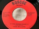 Gene Williams - If You Wanna Make It/Gotta Get Close to You 45 rare funk HEAR