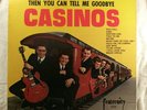 The Casinos / Then You Can Tell Me Goodbye / 1967 *STEREO* VINYL LP (EX tested)