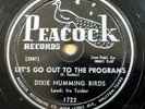 DIXIE HUMMING BIRDS gospel 78 LET'S GO OUT TO THE PROGRAMS on Peacock RJ 158
