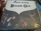Stack Waddy ?– Bugger Off  - BSF