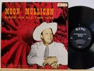 MOON MULLICAN Sings His All-Time Hits King 555 strong VG/EX 1st