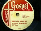 GOSPEL HARMONAIRES & BILLY BUNN 78 THANK YOU LORD JESUS on VG++ Atlantic TB2035