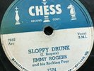 78 RPM  Jimmy Rogers CHESS 1574 Sloppy Drunk / Chicago Bound V+