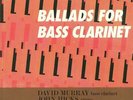 DAVID MURRAY QUARTET - Ballads For Bass Clarinet - Vinyl (LP)