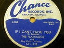 FLAMINGOS doo-wop 78 IF I CAN'T HAVE YOU SOMEDAY SOME WAY on MINT— CHANCE RJ 270