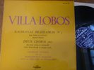 VILLA-LOBOS bachianas brasileias no 3 - 2 choros - NEILZ  / COLUMBIA FCX 668