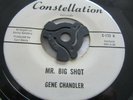 Northern Soul 45 Gene Chandler-Mr. Big Shot/ I Hate to be the One to Say 7