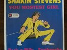 SHAKIN' STEVENS - YOU MOSTEST GIRL MINT pic sleeve EUROPE'S ELVIS
