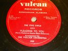 the FIVE OWLS doo-wop 78 PLEADING TO YOU on Vulcan VG++ b/w Mint Minus RJ 335