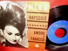 MINA Rapsodie / Amore di tabacco 7' + PS 1964 ITALY MINT- Originale