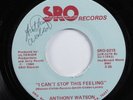Modern Soul 45 ANTHONY WATSON I Can't Stop This Feeling SRO autographed? HEAR