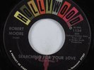 Northern Soul 45 ROBERT MOORE Searching For Your Love HOLLYWOOD HEAR