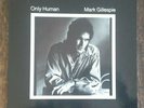(MARK GILLESPIE-Only Human)-Original First pressing 1980-G9-LP