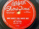 the FEATHERS doo-wop 78 WHY DON'T YOU WRITE ME? on MINT Minus Show Time RJ 423