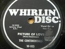 CONTINENTALS 78 PICTURE OF LOVE /SOFT & SWEET on Whirlin Disc strong VG+  RJ 305