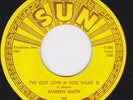 SUN 286 orig Rockabilly 45 - WARREN SMITH - I've Got Love If You Want It