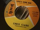 Original northern soul records / CHRIS CLARK - LOVES GONE BAD