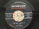 LEE MOSES - I'M SAD ABOUT IT ( MUSICOR 45 ) DEEP SOUL