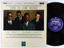 Ornette Coleman Quartet - This Is Our Music LP - London UK - SAH-K.6181 DG