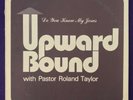 UPWARD BOUND w/ PASTOR ROLAND TAYLOR LP PRIVATE Xian Soul Funk UNKNOWN Rare HEAR