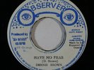 Roots Reggae 45 DENNIS BROWN Have No Fear/Is Only I on Observer