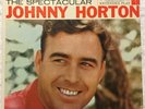 JOHNNY HORTON The Spectacular Vol. 1 Columbia B13621 NM/EX