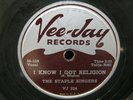 THE STAPLE SINGERS UNCLOUDY DAY B/W I KNOW I GOT RELIGION 78 RPM- VEE-JAY 224