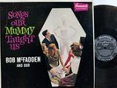 BOB McFADDEN and DOR Songs Our Mummy Taught Us Brunswick BL 54056 VG+
