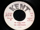 The Sweethearts 45 KENT 442 No More Tears PROMO 1966 Northern Soul  EX