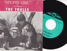 The Trolls ?-I Don't Recall / Stupid Girl- 7
