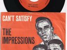 The IMPRESSIONS * Can't Satisfy * Northern SOUL MOD * 1966 Dutch PS * Listen