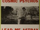 Cosmic Psychos Lead Me Astray OZ '87 Mr Spaceman 1st Press 45 NM
