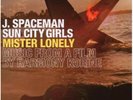 J Spaceman / Sun City Girls : Mister Lonely VINYL 12