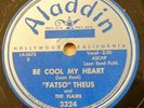 FATSO THEUS & the FLAIRS doo-wop 78 BE COOL MY HEART on Aladdin VG++ / M— RJ 531