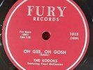 THE KODOKS - 78 - Oh Gee, Oh Gosh / Make Believe World - Fury 1015 - VG+