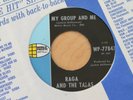 RAGA & THE TALAS My Group And Me/For Old Times Sake 45 VG++ Garage Psych HEAR