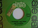 THE GLORIES I Worship You baby DATE Northern Soul 45 Rarest Green Label HEAR