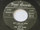 THE FIVE STARS - Let’s Fall in Love / We Danced in Moonlight TREAT 45 Doo Wop re