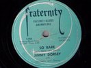 big band R&B 78 rpm Jimmy Dorsey So Rare SophsticatedSwing 1957 Fraternity F-755