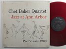 CHET BAKER QUARTET Jazz At Ann Arbor PACIFIC JAZZ LP mono red vinyl  