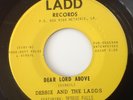 DEBBIE AND THE LADDS -DEAR LORD ABOVE / THE MAN WHO COMES AROUND-LADD 104. EX