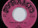 Garage Mod 45 AVLONS Come Back Little Girl PYRAMID HEAR