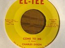 Northern Soul 45 Charles Dixon - One Of These Days/Come To Me HEAR  EL-TEE