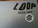 LOOP Fade Out Limited Edition Coloured Vinyl LP ( Reactor LP4 ) mint / excellent
