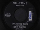 ROY SMITH: She's Fine / Love You So Much 45 (xol, sm tol) Oldies