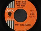 BABY WASHINGTON: That's How Heartaches Are Made / There He Is 45 (light ring we
