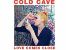 Cold Cave ?- Love Comes Close LP - Black Vinyl Album - SEALED Record + Download