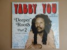 YABBY YOU - Deeper Roots Part 2 (More Dubs & Rarities) - 2 x Vinyl LP  ROOTS DUB